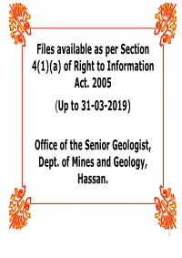 Files Available As Per Section 4(1)(A) of Right to Information Act. 2005 (Up to 31-03-2019) Office of the Senior Geologist, Dept