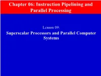 Superscalar Processors and Parallel Computer Systems Objective