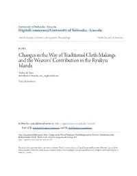 Changes in the Way of Traditional Cloth Makings and the Weavers’ Contribution in the Ryukyu Islands Toshiyuki Sano Nara Women’S University, Too San@Hotmail.Com