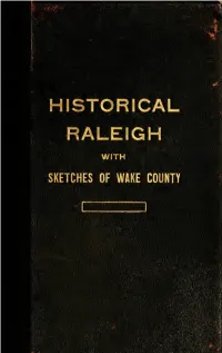 Historical Raleigh. with Sketches of Wake County (From 1771)
