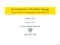 An Introduction to the Atayal Language with a Focus on Its Morphosyntax (And Semantics)