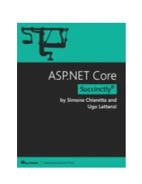 ASP.NET Core Succinctly by Simone Chiaretta and Ugo Lattanzi Foreword by Daniel Jebaraj
