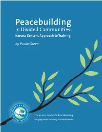 Peacebuilding in Divided Communities: Karuna Center's Approach to Training by Paula Green