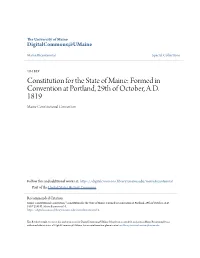 Constitution for the State of Maine: Formed in Convention at Portland, 29Th of October, A.D