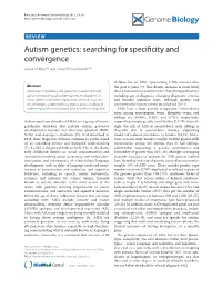 Autism Genetics: Searching for Specificity and Convergence