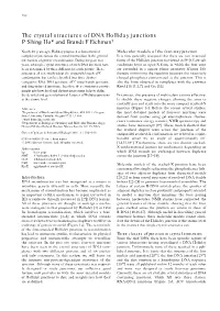The Crystal Structures of DNA Holliday Junctions P Shing Ho* and Brandt F Eichman†