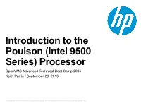 Introduction to the Poulson (Intel 9500 Series) Processor Openvms Advanced Technical Boot Camp 2015 Keith Parris / September 29, 2015
