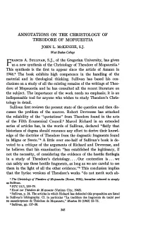 ANNOTATIONS on the CHRISTOLOGY of THEODORE of MOPSUESTIA FRANCIS A. SULLIVAN, S J., of the Gregorian University, Has Given Us A