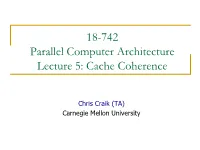 18-742 Parallel Computer Architecture Lecture 5: Cache Coherence