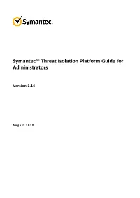 Symantec™ Threat Isolation Platform Guide for Administrators