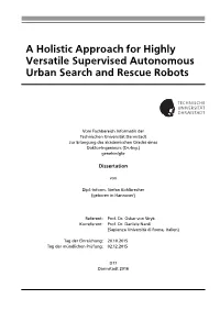 A Holistic Approach for Highly Versatile Supervised Autonomous Urban Search and Rescue Robots