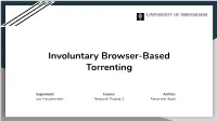 Involuntary Browser-Based Torrenting