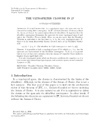 1. Introduction in a Topological Space, the Closure Is Characterized by the Limits of the Ultraﬁlters