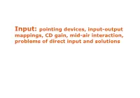 Pointing Devices, Input-Output Mappings, CD Gain, Mid-Air Interaction, Problems of Direct Input and Solutions Input Devices Vs