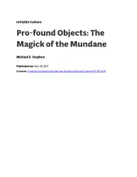 Pro-Found Objects: the Magick of the Mundane