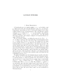 GAUSSIAN INTEGERS 1. Basic Definitions a Gaussian Integer Is a Complex Number Z = X + Yi for Which X and Y, Called Respectively