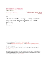 Material Removal Modeling and Life Expectancy of Electroplated CBN Grinding Wheel and Paired Polishing Tianyu Yu Iowa State University