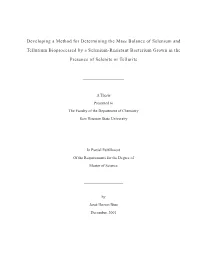 Developing a Method for Determining the Mass Balance of Selenium and Tellurium Bioprocessed by a Selenium-Resistant Bacterium Grown in The