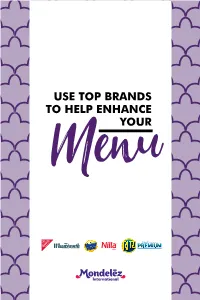 USE TOP BRANDS to HELP ENHANCE YOUR Menu