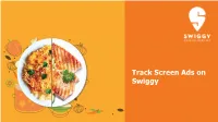 Track Screen Ads on Swiggy Overview of Swiggy