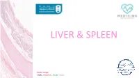 Classical Liver (Hepatic) Lobules It Is Formed of a Polygonal Mass of A- Capsule: Glisson’S Capsule