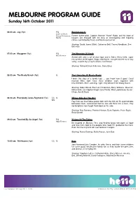 MELBOURNE PROGRAM GUIDE Sunday 16Th October 2011