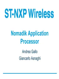 Nomadik Application Processor Andrea Gallo Giancarlo Asnaghi ST Is #1 World-Wide Leader in Digital TV and Consumer Audio