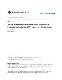 The Use of Photography As a Clinical Tool in Social Work : a Theoretical Exploration Using Winnicottian and Jungian Lenses