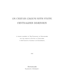 On Certain Groups with Finite Centraliser Dimension