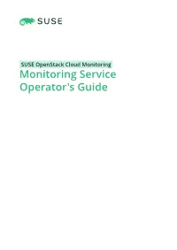 SUSE Openstack Cloud Monitoring Monitoring Service Operator's Guide Monitoring Service Operator's Guide SUSE Openstack Cloud Monitoring