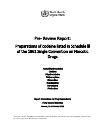 Pre- Review Report: Preparations of Codeine Listed in Schedule Lll of the 1961 Single Convention on Narcotic Drugs
