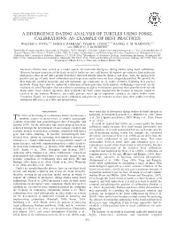 A Divergence Dating Analysis of Turtles Using Fossil Calibrations: an Example of Best Practices Walter G