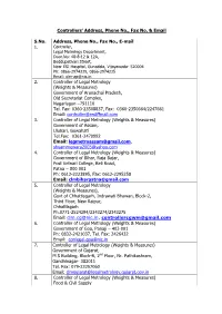 Controllers' Address, Phone No., Fax No. & Email S.No. Address, Phone No., Fax No., E-Mail 1. 2. Controller of Legal Metro