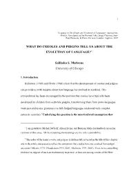 What Do Creoles and Pidgins Tell Us About the Evolution of Language???