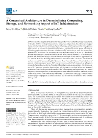 A Conceptual Architecture in Decentralizing Computing, Storage, and Networking Aspect of Iot Infrastructure