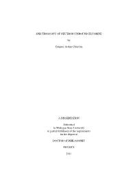 SPECTROSCOPY of NEUTRON-UNBOUND FLUORINE by Gregory Arthur Christian a DISSERTATION Submitted to Michigan State University in Pa