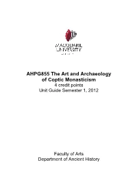 AHPG855 the Art and Archaeology of Coptic Monasticism 4 Credit Points Unit Guide Semester 1, 2012
