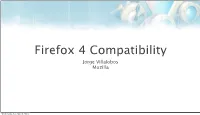 Firefox 4 Compatibility Jorge Villalobos Mozilla