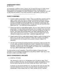 CHOREOGRAPHY BASICS By: Max Perry to Choreograph an Effective Routine, a Dancer Will Use Several Techniques to Create a Dance T