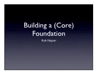 Building a Core Foundation Presentation