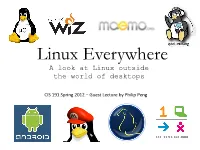Linux Everywhere a Look at Linux Outside the World of Desktops