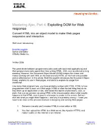Mastering Ajax, Part 4: Exploiting DOM for Web Response Convert HTML Into an Object Model to Make Web Pages Responsive and Interactive