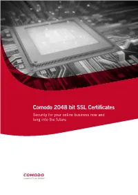Comodo 2048 Bit SSL Certificates Security for Your Online Business Now and Long Into the Future Comodo 2048 Bit SSL Certificates