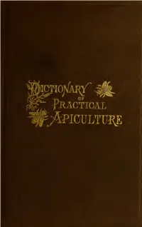 Dictionary of Practical Apiculture, Giving the Correct Mean- Ing of Nearly Five Hundred Terms, According to the Usage of the Best Writers