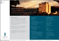 CREATE an UNFORGETTABLE EXPERIENCE Located 30 Minutes from Edinburgh, Our Castle Is an Incomparable 15Th Century Scottish Keep