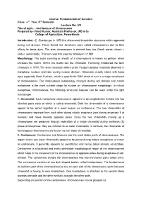 Lecture No. VII Title of Topic: - Architecture of Chromosome Prepared By- Vinod Kumar, Assistant Professor, (PB & G) College of Agriculture, Powarkheda