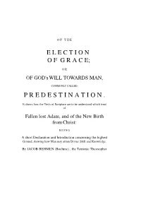 Election of Grace, Or Von Der Gnaden­Wahl, Was Conceived by Me to Assure That an Indexed Version of This Important Text Would Be Available on the Internet