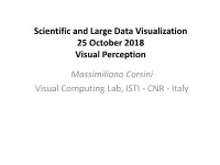 Scientific and Large Data Visualization 25 October 2018 Visual Perception Massimiliano Corsini Visual Computing Lab, ISTI