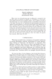 A POLITICAL THEORY of POPULISM* Daron Acemoglu Georgy Egorov Konstantin Sonin I. Introduction There Has Recently Been a Resurgen