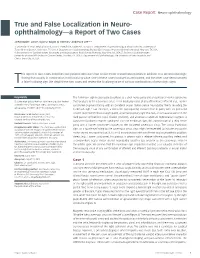 True and False Localization in Neuro- Ophthalmology—A Report of Two Cases